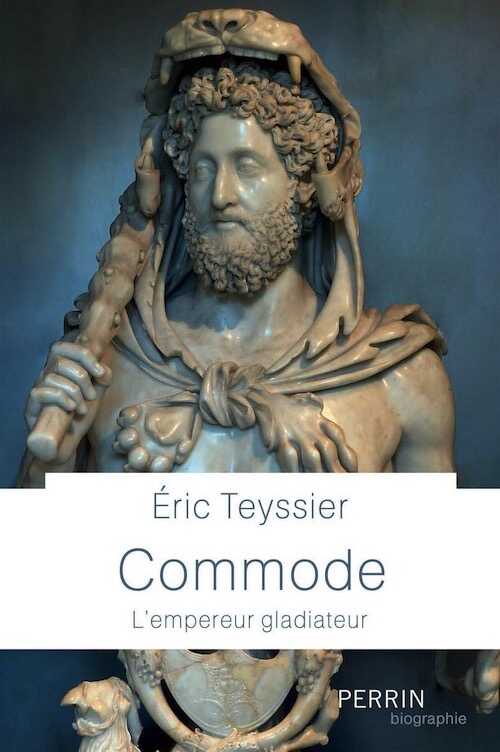 Commode. L'empereur gladiateur, 2018, 380 p.