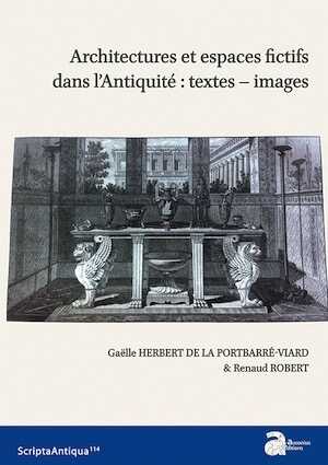 Architectures et espaces fictifs dans l'Antiquité : textes – images, 2018, 226 p.