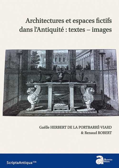 Architectures et espaces fictifs dans l'Antiquité : textes – images, 2018, 226 p.