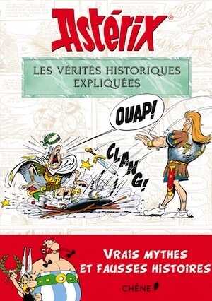 Astérix, les vérités historiques expliquées, 2019, 190 p.