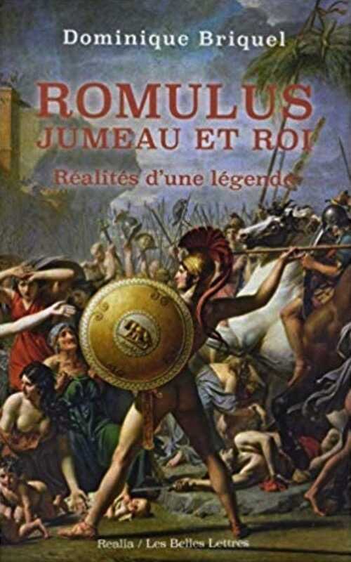 Romulus, jumeau et roi. Réalités d'une légende, 2018, 480 p.