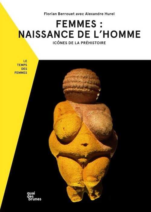 Femmes : naissance de l'homme. Icônes de la préhistoire, 2018, 103 p.