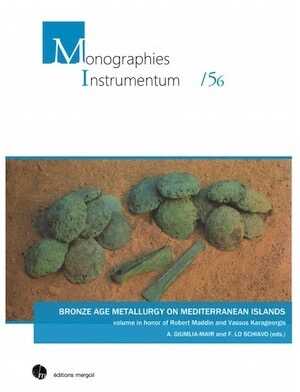 Bronze Age Metallurgy on Mediterranean Islands. Volume in honor of Robert Maddin and Vassos Karageorgis, 2018, 632 p.
