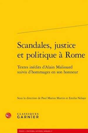 Scandales, justice et politique à Rome. Textes inédits d'Alain Malissard suivis d'hommages en son honneur, 2018, 309 p.