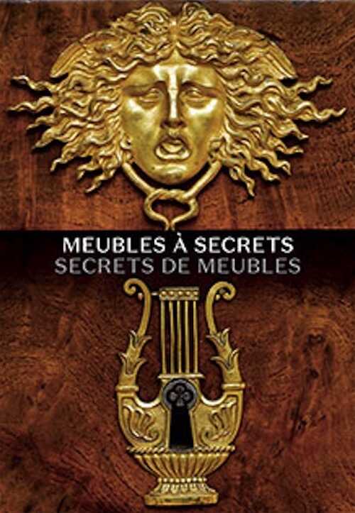 ÉPUISÉ - Meubles à secrets. Secrets de meubles, 2018, 112 p., 60 ill.