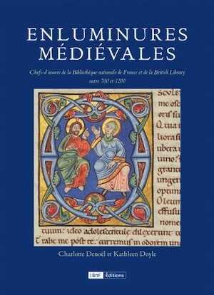 Enluminures médiévales. Chefs-d'œuvre de la Bibliothèque nationale de France et de la British Library, 2018, 160 p., 100 ill.