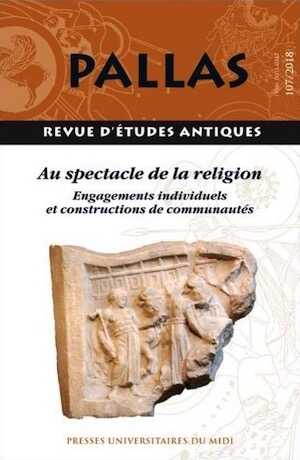 107. Au spectacle de la religion. Engagements individuels et constructions de communautés.