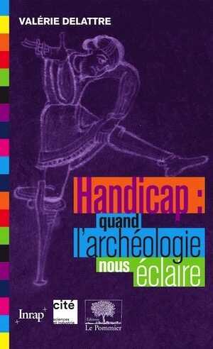 Handicap. Quand l'archéologie nous éclaire, 2018, 233 p.