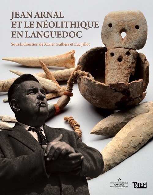 Jean Arnal et le Néolithique en Languedoc, 2018, 112 p.