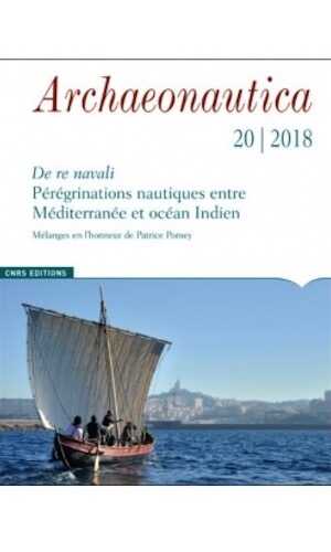 20, 2018. De re navali Pérégrinations nautiques entre Méditerranée et océan Indien.