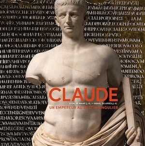 Claude. Un empereur au destin singulier, (cat. expo musée des Beaux-Arts, Lyon, déc. 2018 - mars 2019), 2019, 320 p., 234 ill.