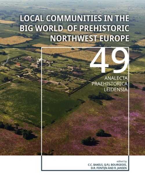 Local communities in the Big World of prehistoric Northwest Europe, 2018.