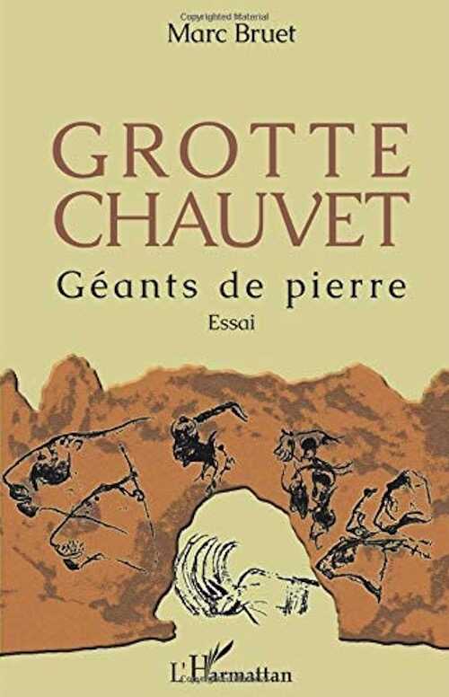 Grotte Chauvet. Géants de pierre. Essai, 2018, 262 p.