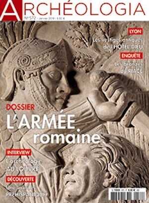 n°572, Janvier 2019. Dossier : L'armée romaine.