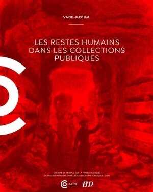 Les restes humains dans les collections publiques. Vade-Mecum, 2019, 27 p.
