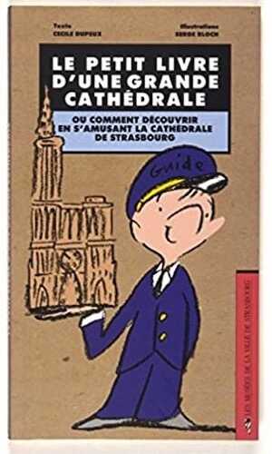 Le Petit livre d'une grande cathédrale, 2007, 80 p.