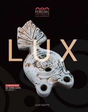 LUX. Luminaires en terre cuite de Bavay, 2018, 278 p.