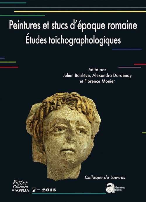 Peintures et stucs d'époque romaine. Études toichographologiques, (Pictor 7), (actes 29e coll. AFPMA, Louvres, nov. 2016), 2018, 406 p.