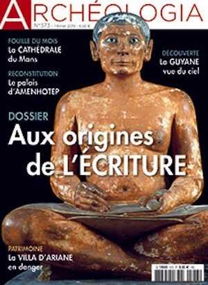 n°573, Février 2019. Dossier : Aux origines de l'écriture.