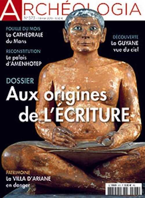 n°573, Février 2019. Dossier : Aux origines de l'écriture.