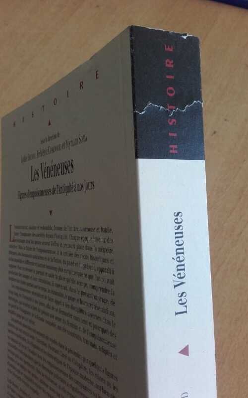 Exemplaire d'occasion - BODIOU L., CHAUVAUD F., SORIA M. (dir.) - Les Vénéneuses. Figures d'empoisonneuses de l'Antiquité à nos jours, 2015, 432 p.