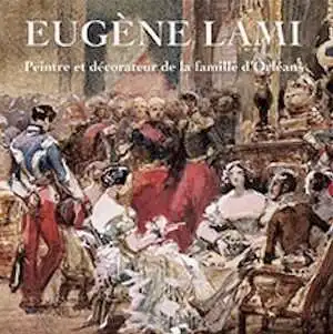 Eugène Lami. Peintre et décorateur de la maison d'Orléans, (Les Carnets de Chantilly), 2019, 96 p., 60 ill.