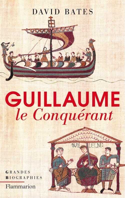 Guillaume le Conquérant, 2019, 860 p.
