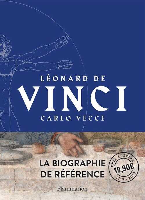 Léonard de Vinci. La biographie de référence, 2019, 444 p.