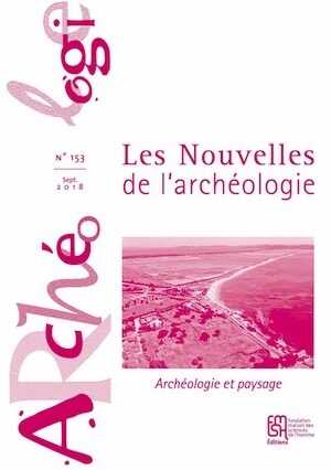 n°153, Septembre 2018. Dossier : Archéologie et paysage.