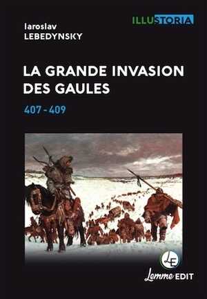 La grande invasion des Gaules. 407-409, 2019, 108 p. - Exemplaire d'occasion