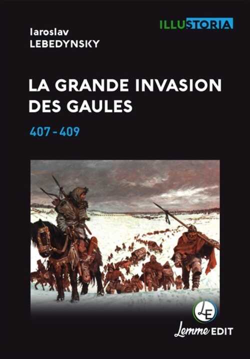 La grande invasion des Gaules. 407-409, 2019, 108 p. - Exemplaire d'occasion