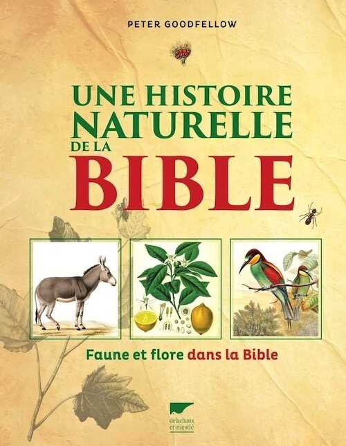 Une histoire naturelle de la Bible. Faune et flore dans la Bible, 2018, 184 p.