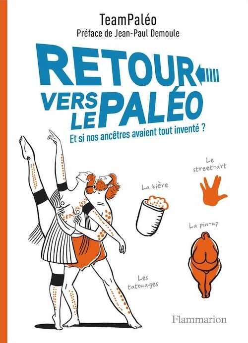 Retour vers le Paléo. Et si nos ancêtres avaient tout inventé ?, 2019, 208 p.