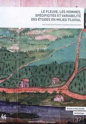 Le fleuve, les hommes. Spécificités et variabilité des études en milieu fluvial, 2018, 158 p.