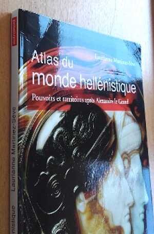 Exemplaire d'occasion - MARTINEZ-SÈVE L. - Atlas du monde hellénistique, 336-31 av. J.-C. Pouvoir et territoires après Alexandre le Grand, 2017, 3e éd., 96 p.
