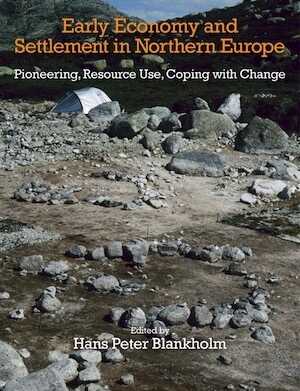 Early Economy and Settlement in Northern Europe. Pioneering, Resource Use, Coping with Change, (Early Settlement of Northern Europe, Volume 3), 2018, 418 p.