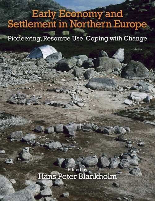 Early Economy and Settlement in Northern Europe. Pioneering, Resource Use, Coping with Change, (Early Settlement of Northern Europe, Volume 3), 2018, 418 p.