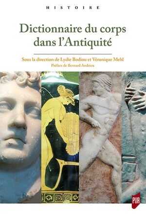 Dictionnaire du corps dans l'Antiquité, 2019, 682 p.