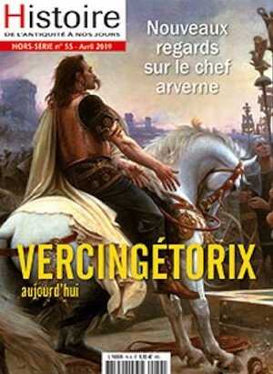 Hors Série n°55, Avril 2109. Vercingétorix. Nouveaux regards sur le chef arverne.