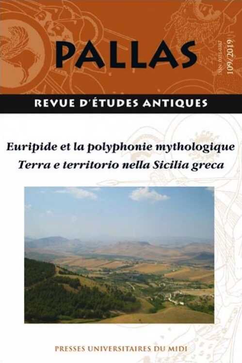 109. Euripide et la polyphonie mythologique / Terra e territorio nella Sicilia greca.
