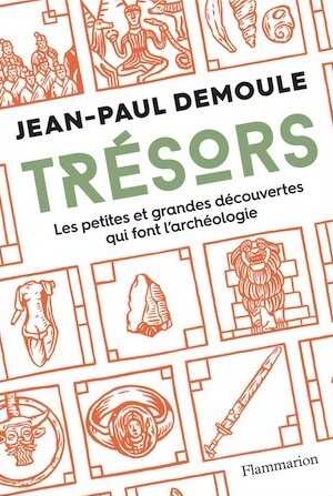 Trésors. Les petites et grandes découvertes qui font l'archéologie, 2019, 288 p.