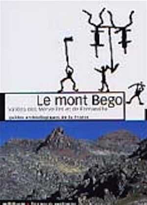 26. Le Mont Bego. La vallée des Merveilles et le val de Fontanalba (Alpes-Maritimes) (H. de Lumley), 1992, réimp. 2003, 168 p., nbr. ill. n.b. et coul., cartes.