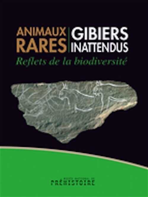 Animaux rares, gibiers inattendus. Reflets de la biodiversité, (cat. expo. Musée national de Préhistoire, Les Eyzies, juin-nov. 2019), 2019, 187 p., 156 ill.