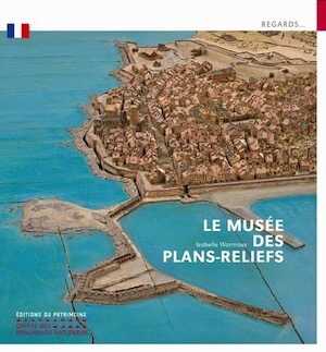 Le musée des plans-reliefs, 2019, 64 p.