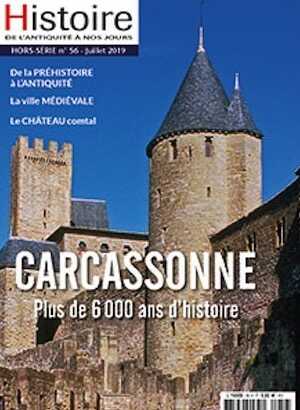 Hors Série n°56, juillet 2019. Carcassonne. Plus de 6000 ans d'histoire.