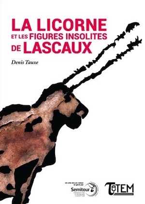 La licorne et les figures insolites de Lascaux, 2019, 84 p.