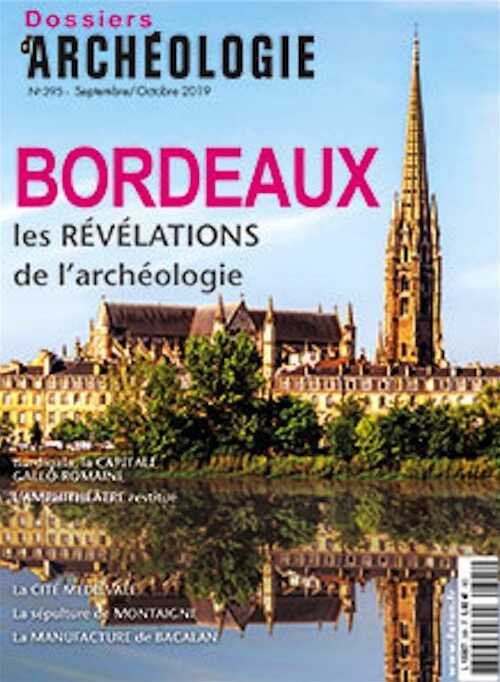 n°395, Septembre-Octobre 2019. Bordeaux, les révélations de l'archéologie.