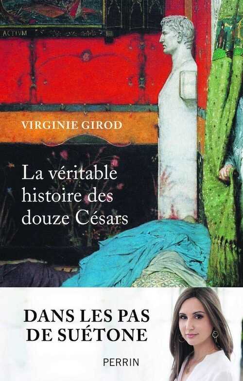 La véritable histoire des douze Césars, 2019, 416 p.