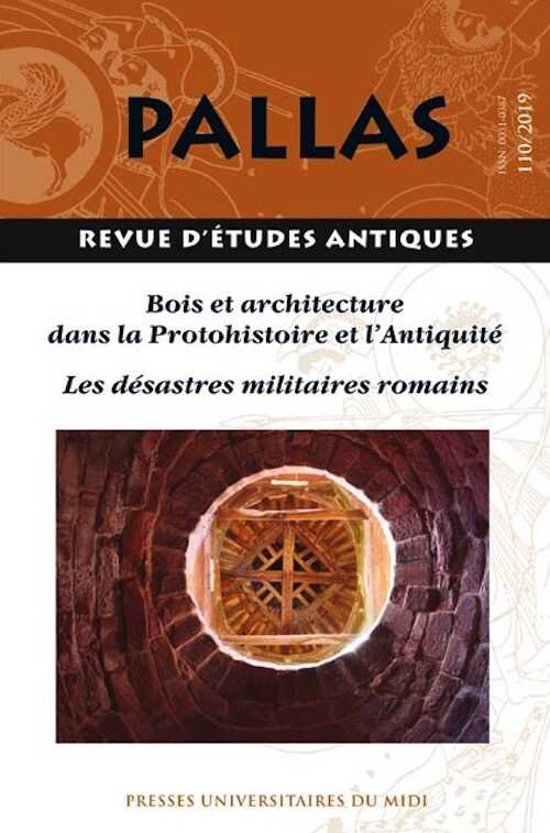 110. Bois et architecture dans la Protohistoire et l'Antiquité / Les désastres militaires romains.