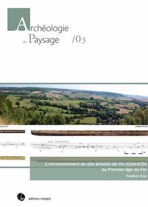 L'environnement du site princier de Vix (Côte-d'Or) au Premier âge du Fer, 2019, 224 p.